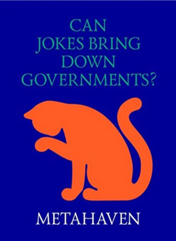 Can Jokes Bring Down Governments?